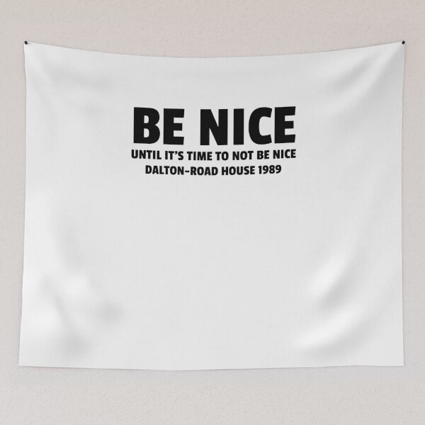 Item preview, Be Nice Until Its Time To Not Be Nice      Dalton-road House 1989      designed and sold by The5thDesign.