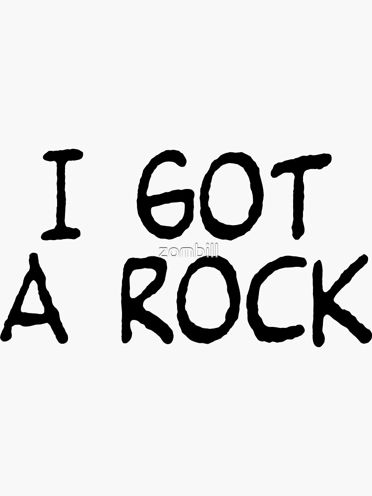 Thumbnail 3 of 3, Sticker, I Got A Rock designed and sold by zombill.