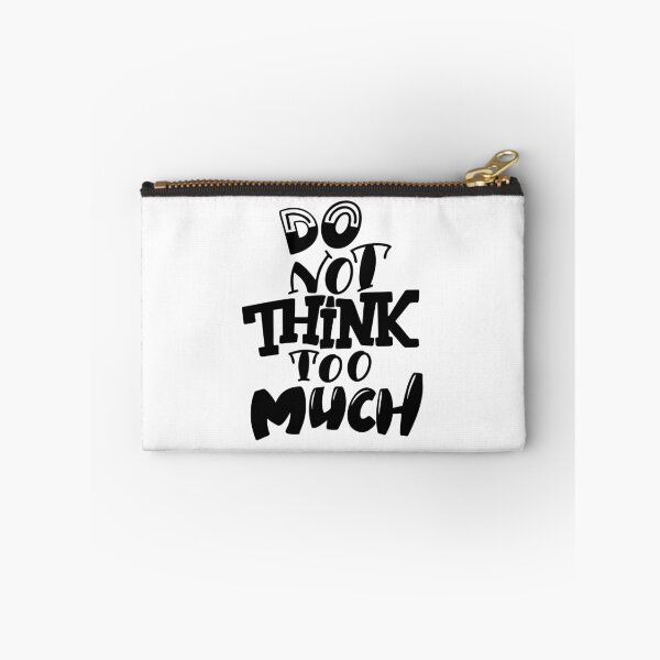 Item preview, Do Not Think Too Much Inspirational Quotes designed and sold by ProjectX23.