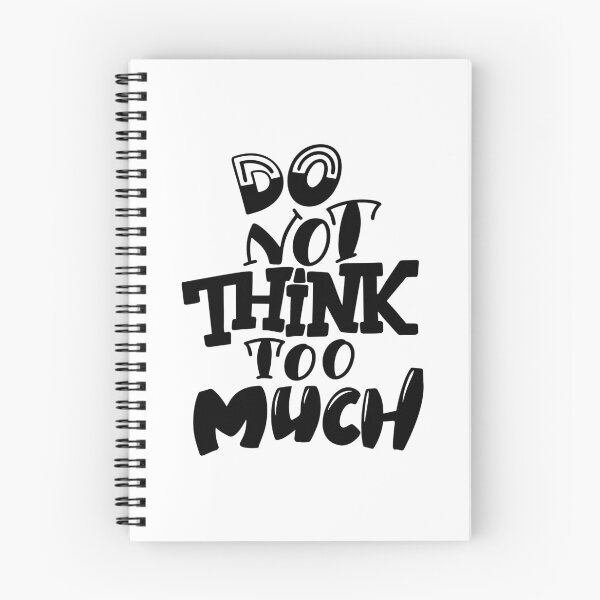 Item preview, Do Not Think Too Much Inspirational Quotes designed and sold by ProjectX23.