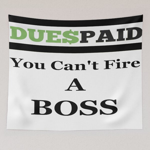 Item preview, Dues Paid | The Boss, Entrepreneur, workplace humor, designed and sold by Asiatravelguy.