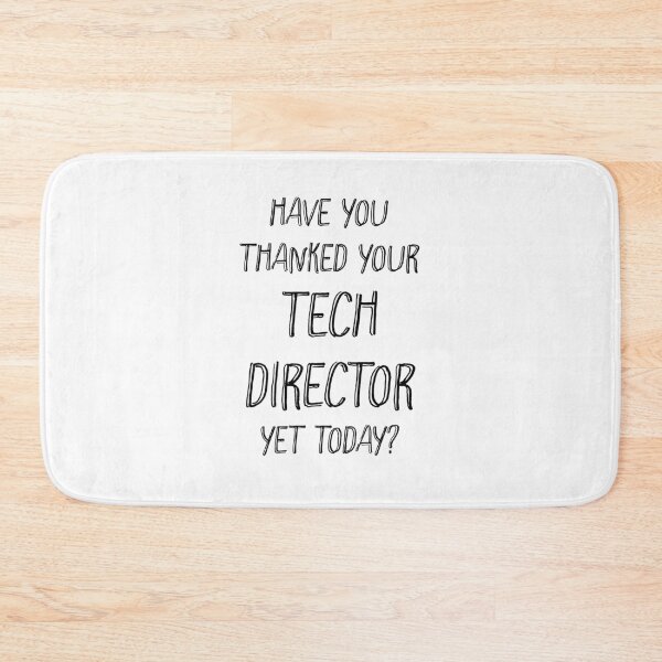 Item preview, Have you thanked your tech director yet today? designed and sold by Theatre Thoughts.