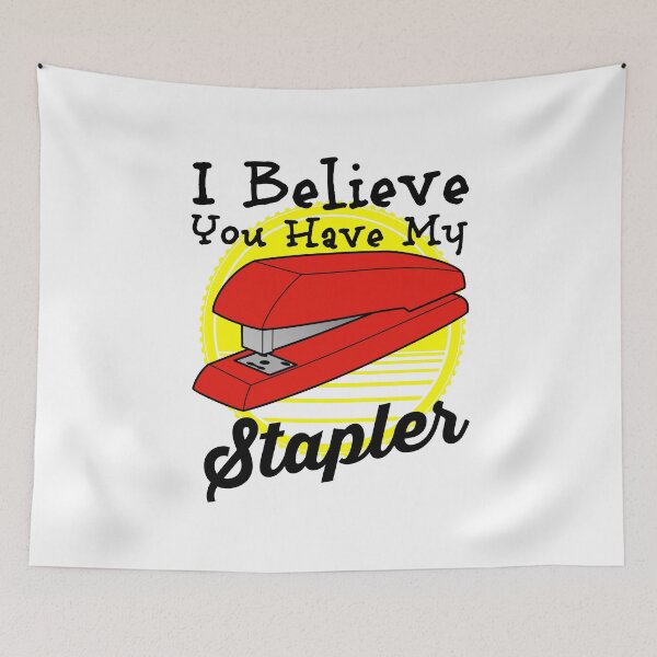 Item preview, I Believe You Have My Stapler designed and sold by dustbrain.