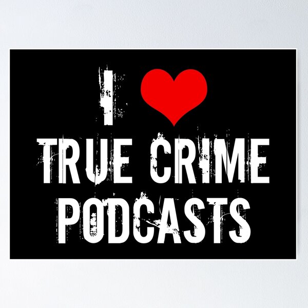 Item preview, I Love True Crime Podcasts designed and sold by Epic Love Designs.