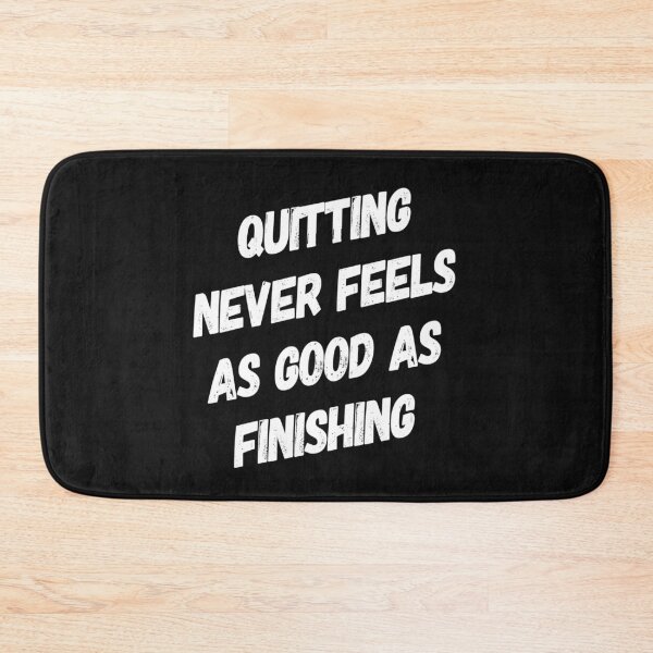 Item preview, Quitting Never Feels As Good As Finishing | No Quit | Never Quit Shirt designed and sold by DesignsbyZazz.