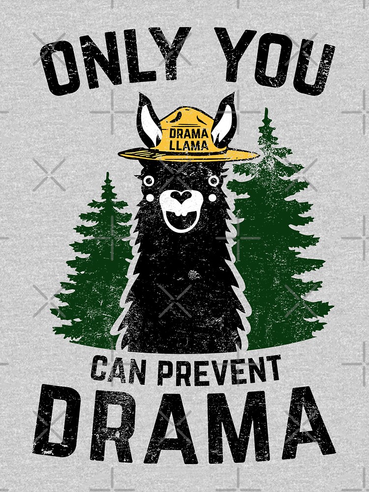 only you can prevent drama t shirt