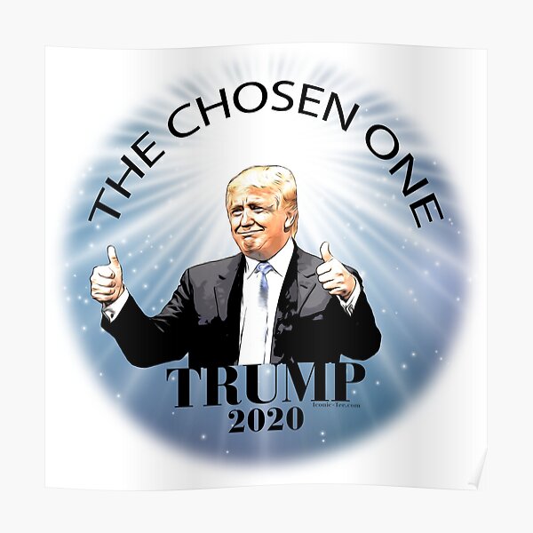 Trump 2020 The Chosen One Poster