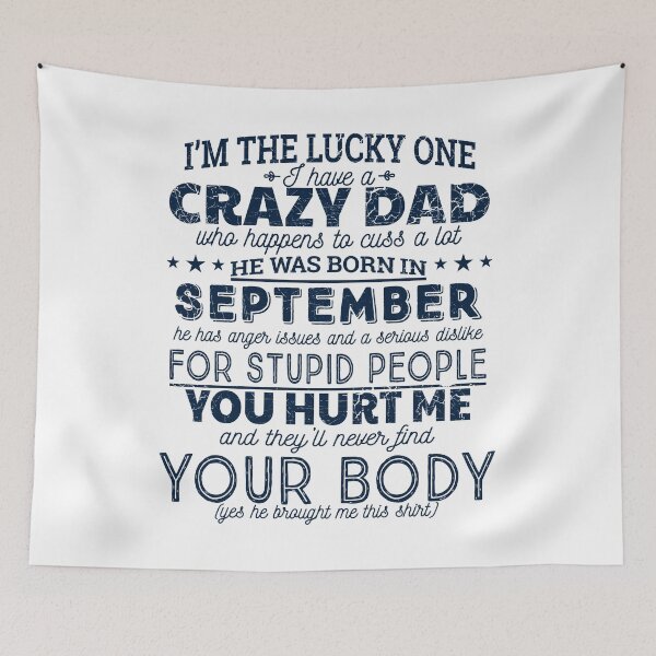 Item preview, I'm The Lucky One I Have A Crazy September Dad Funny design graphic designed and sold by tronictees.