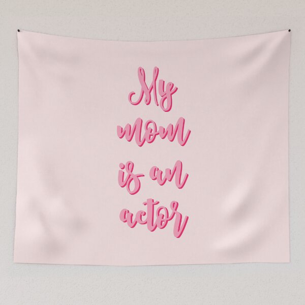 Item preview, My Mom is an Actor designed and sold by Theatre Thoughts.