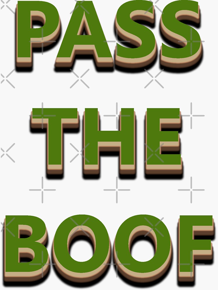 "PASS THE BOOF" Sticker for Sale by ImpulSee | Redbubble