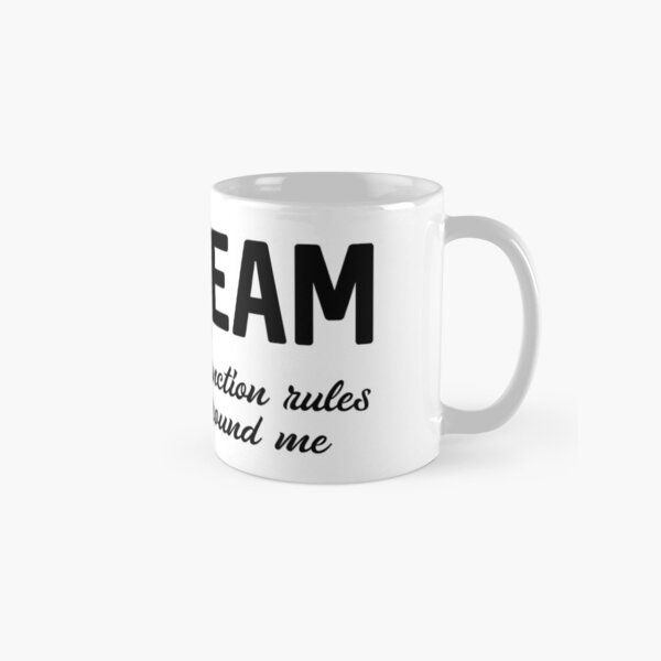E-DREAM: executive dysfunction rules everything around me Classic Mug