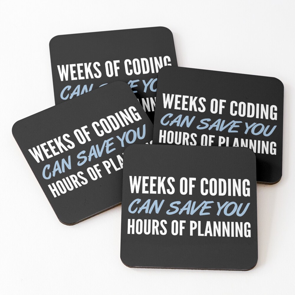 Weeks Of Coding Can Save You Hours Of Planning - Blue/White Design Coasters (Set of 4)
