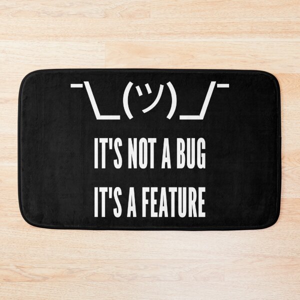Item preview, It's Not a Bug It's a Feature - Developer Design White designed and sold by geeksta.
