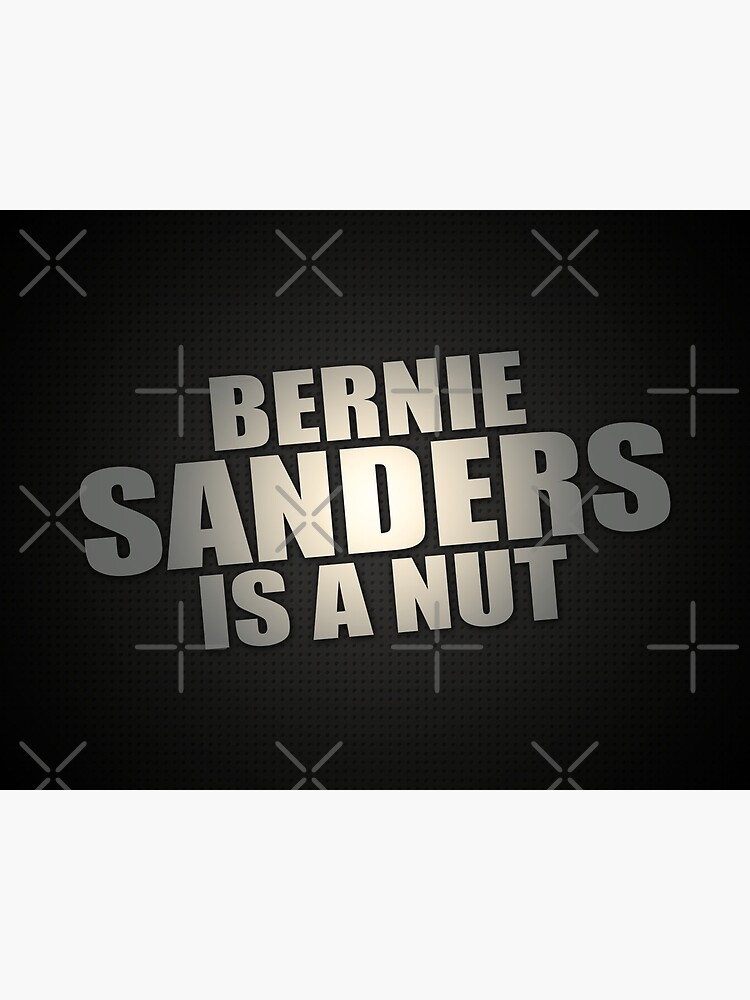 Bernie Sanders Is A Nut by morningdance