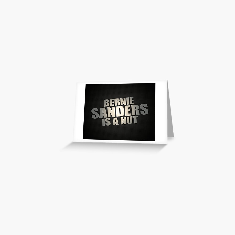 Bernie Sanders Is A Nut Greeting Card