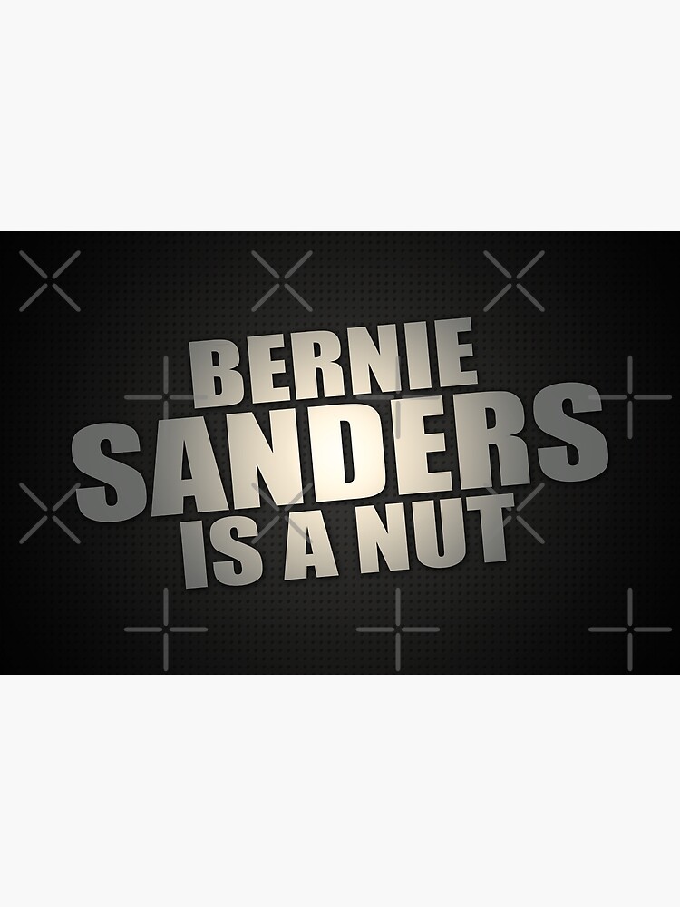 Bernie Sanders Is A Nut by morningdance