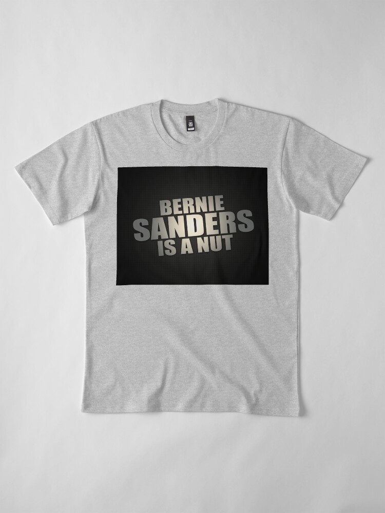 Alternate view of Bernie Sanders Is A Nut Premium T-Shirt