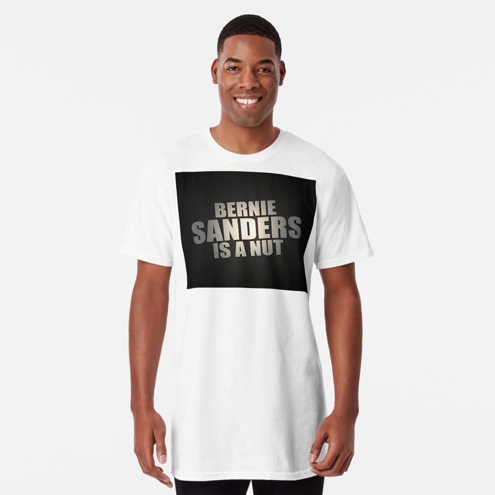 Bernie Sanders Is A Nut Long T-Shirt