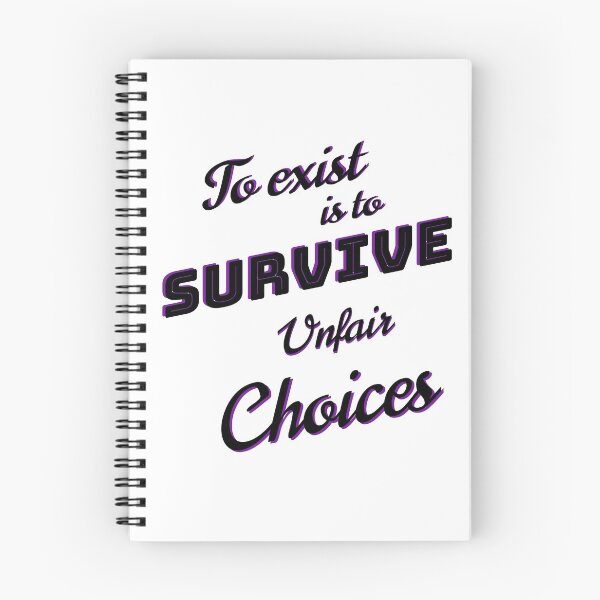 Item preview, To Exist Is To Survive Unfair Choices designed and sold by alinevoight.