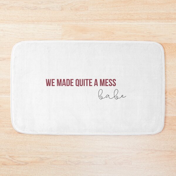 Item preview, We Made Quite a Mess Babe - Taylor Swift RED Album  lyrics designed and sold by bombalurina.