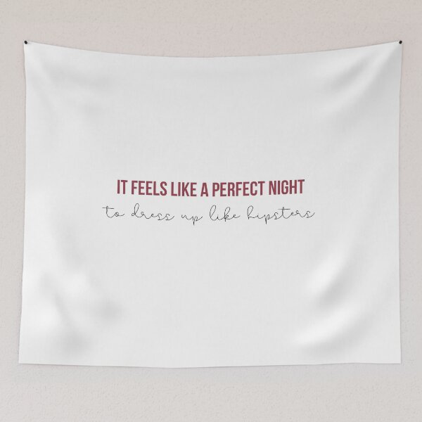 Item preview, It Feels Like A Perfect Night to Dress Up Like Hipsters - Taylor Swift RED Album  lyrics designed and sold by bombalurina.