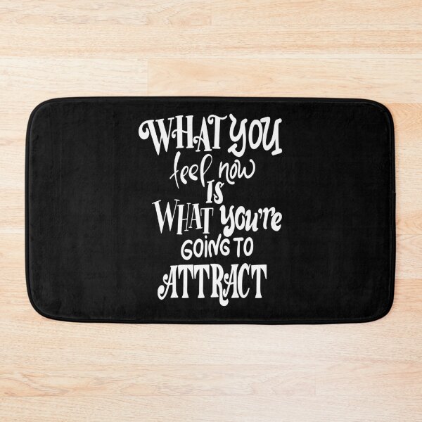 Item preview, What You Feel Now Is What You're Going To Attract Inspirational Quotes designed and sold by ProjectX23.