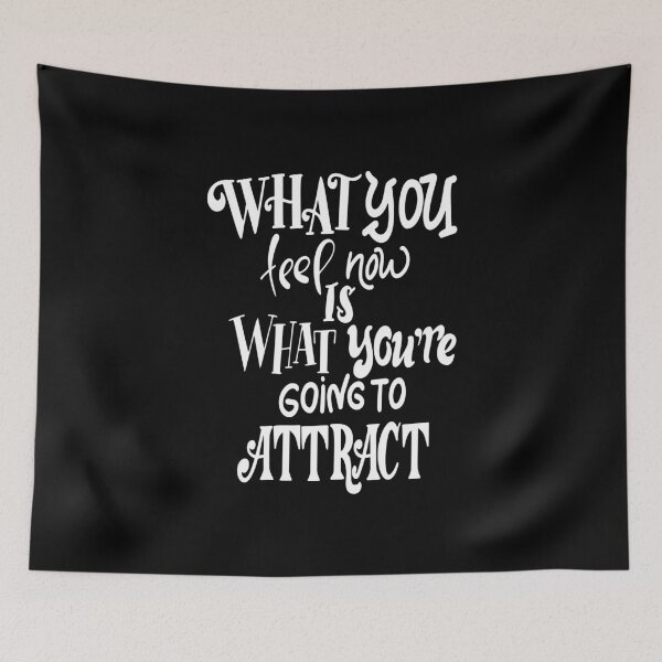 Item preview, What You Feel Now Is What You're Going To Attract Inspirational Quotes designed and sold by ProjectX23.