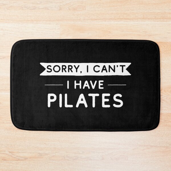 Item preview, Sorry I Can't I Have Pilates designed and sold by teesaurus.