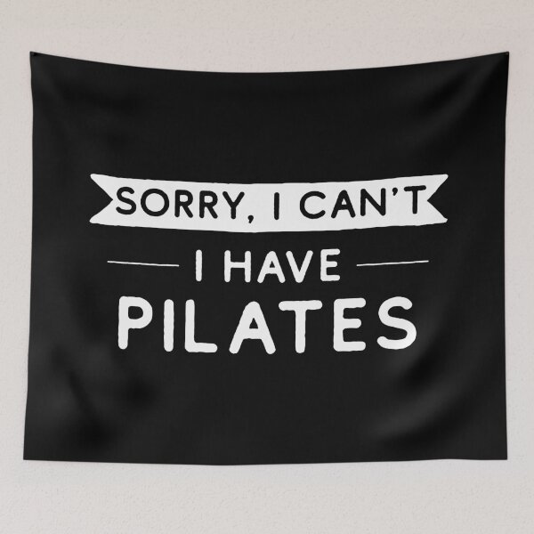 Item preview, Sorry I Can't I Have Pilates designed and sold by teesaurus.