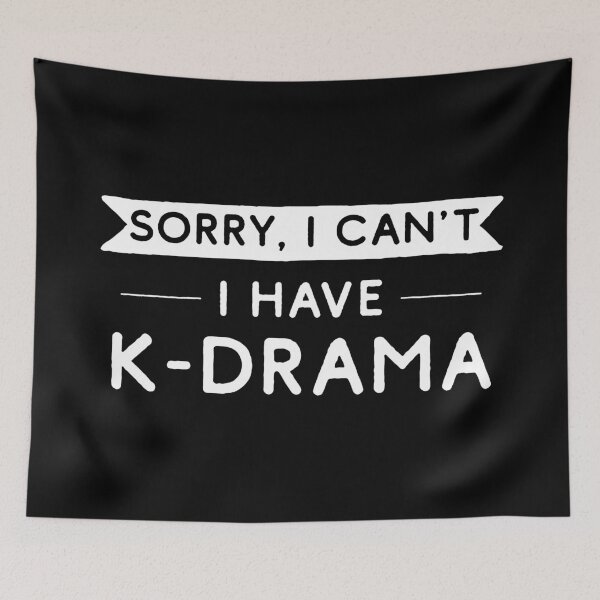 Item preview, Sorry I Can't I Have K-Drama designed and sold by teesaurus.