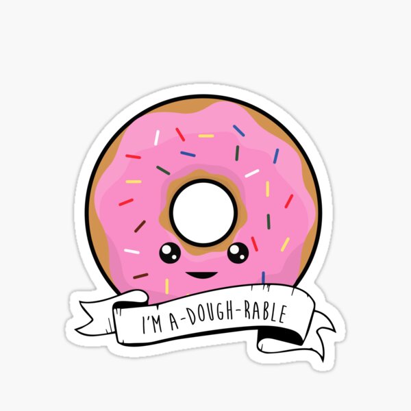 I'M A-DOUGH-RABLE Sticker