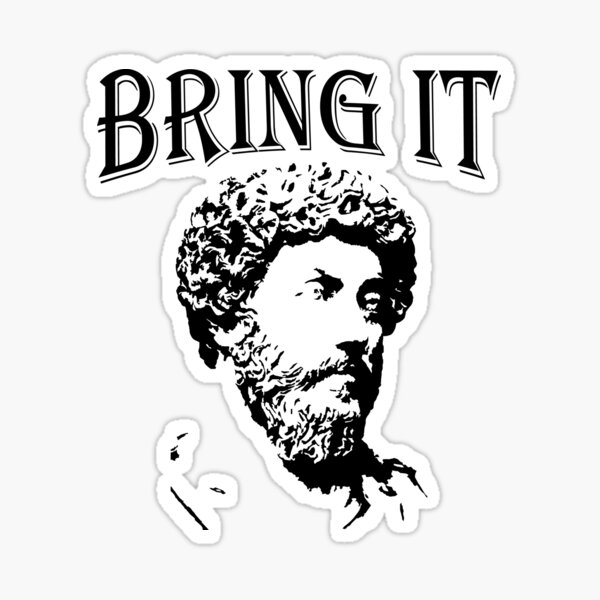 Item preview, Bring It | Marcus Aurelius - Stoicism designed and sold by Christopher Taylor.