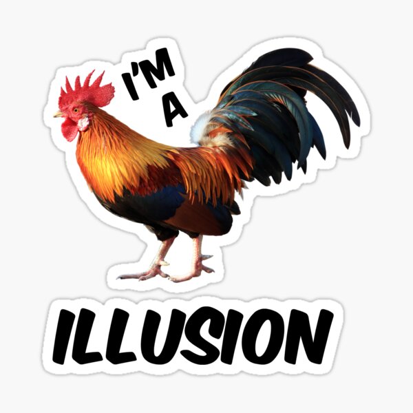 I'm a rooster illusion Shirt Sticker