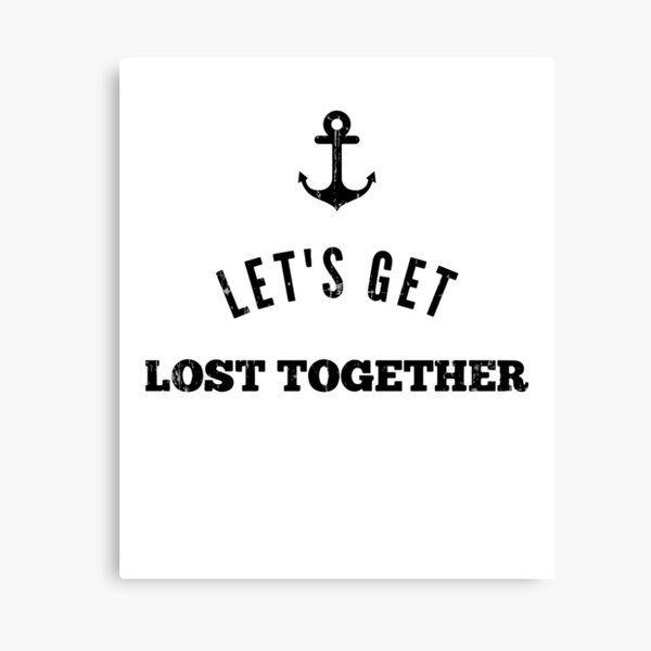 Item preview, Let's Get Lost Together | Young And Carefree Friendship designed and sold by Christopher Taylor.