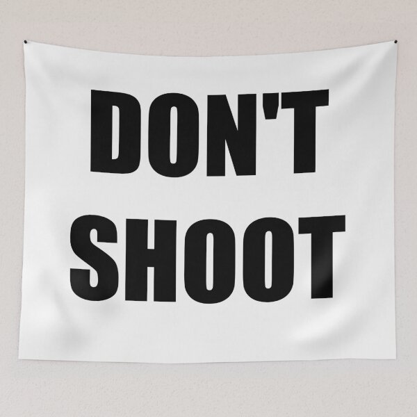 Item preview, Don't Shoot designed and sold by torg.