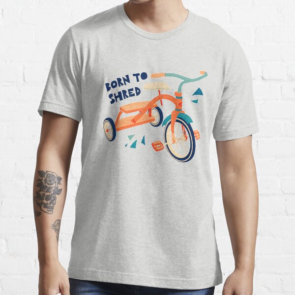 "Born to Shred Vintage Tricycle" Tshirt by tinytenacious Redbubble