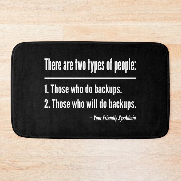 Item preview, There Are Two Types of People Regarding Backups - White Design designed and sold by geeksta.