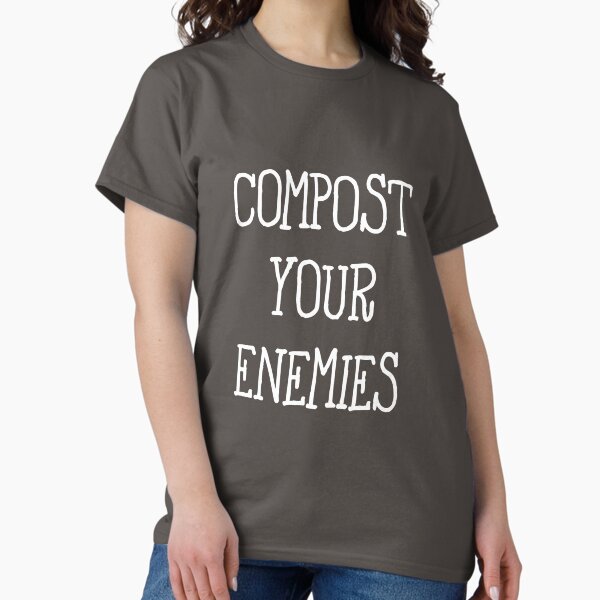 Item preview, Compost Your Enemies designed and sold by ThoughtMemory.