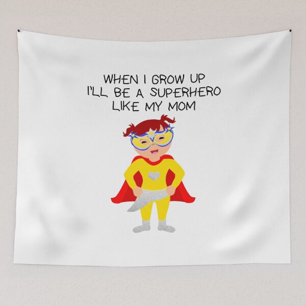 Item preview, Girl Power Female Empowement feminist Statement  - When I Grow up ill be a Superhero Like my Mom  designed and sold by talgursmusthave.