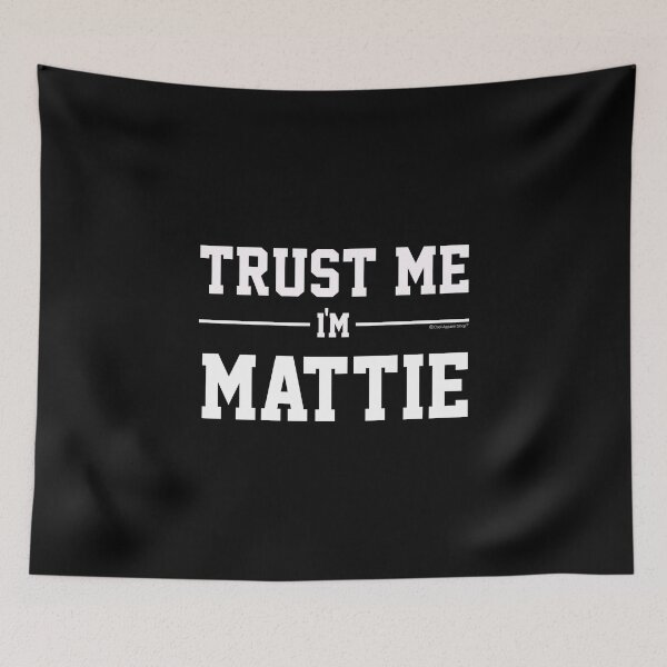 Aperçu de l'œuvre Trust Me Im MATTIE. Cool Gift Idea For Friends créée et vendue par CoolApparelShop.