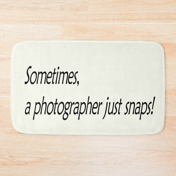 Item preview, Sometimes, a photographer just snaps! designed and sold by CurvilinearArt.