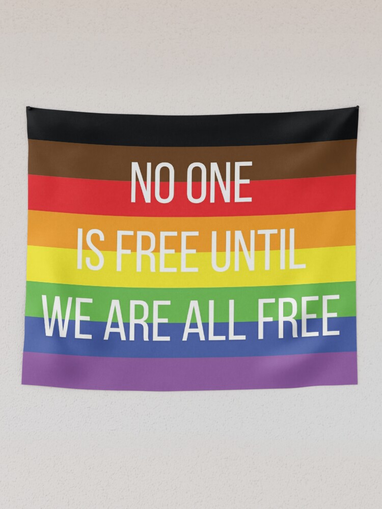 Alternate view of pride: no one is free until we are all free Tapestry