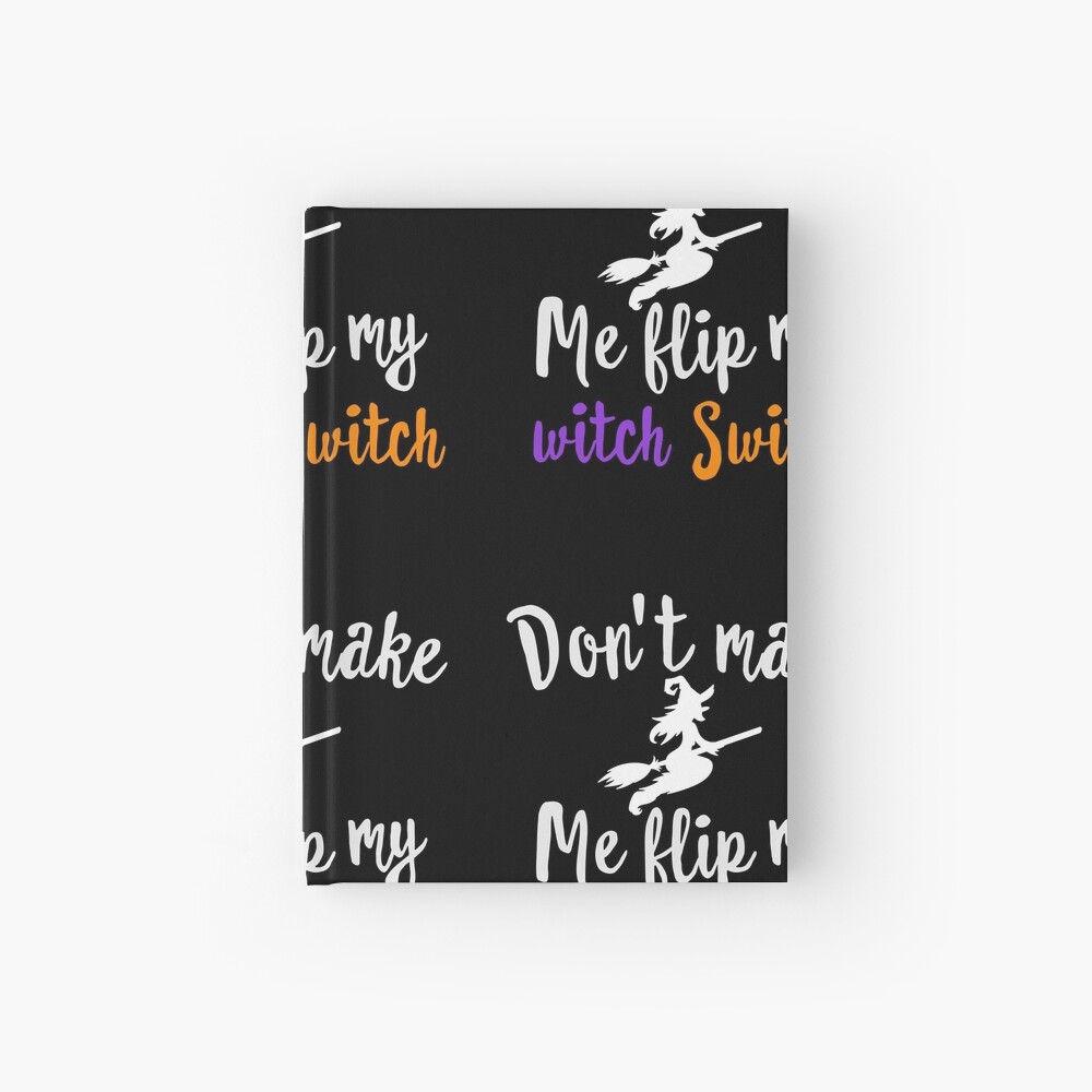 Don't Make Me Flip My Witch Switch - Halloween Shirt