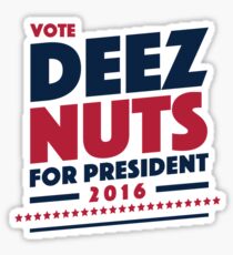 Deez Nuts For President Sticker