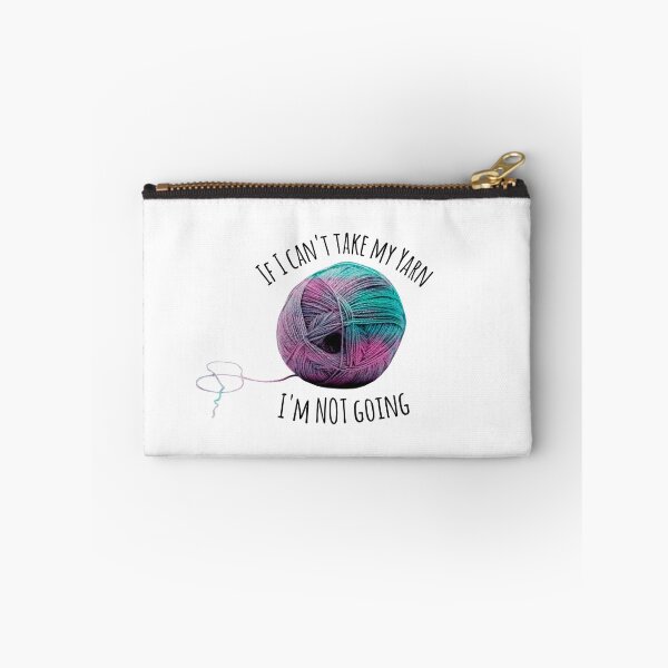 Item preview, If I can't take my yarn, I'm not going designed and sold by laureldesigns.