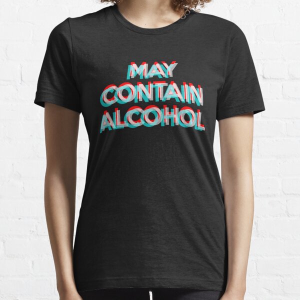 May Contain Alcohol Essential T-Shirt