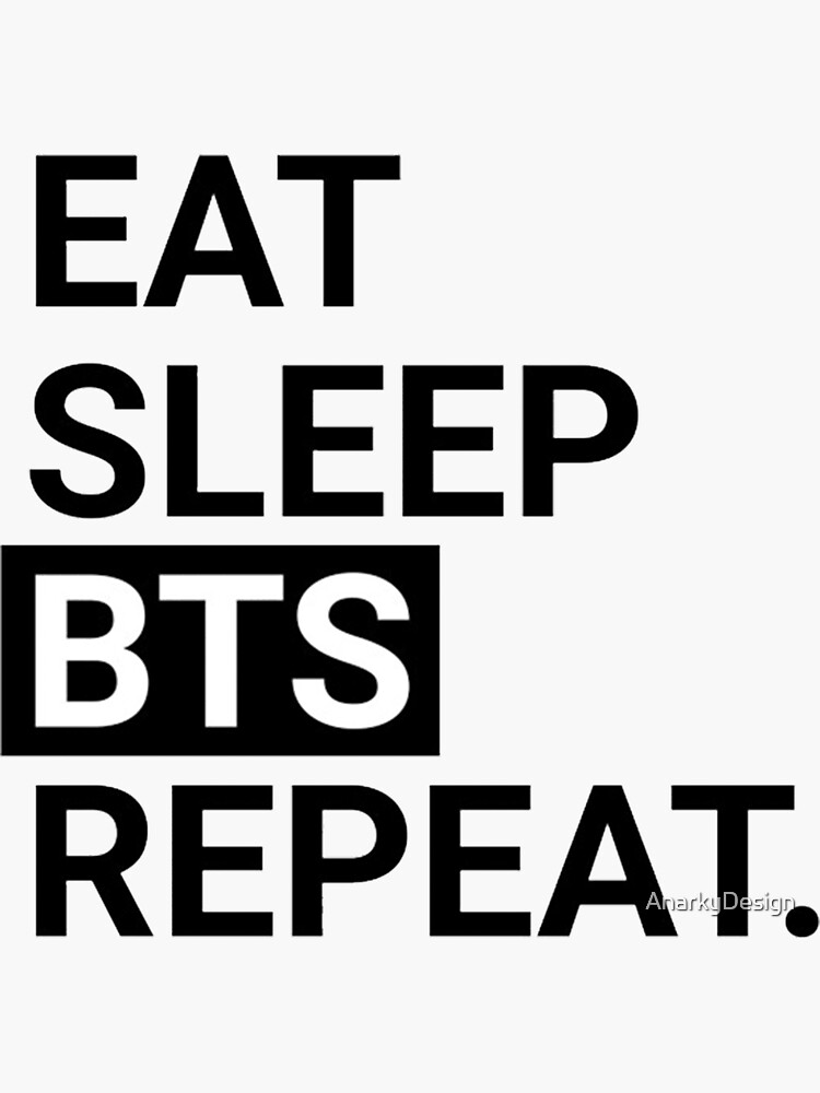 "BTS (K-POP) - EAT SLEEP BTS REPEAT" Sticker For Sale By AnarkyDesign ...