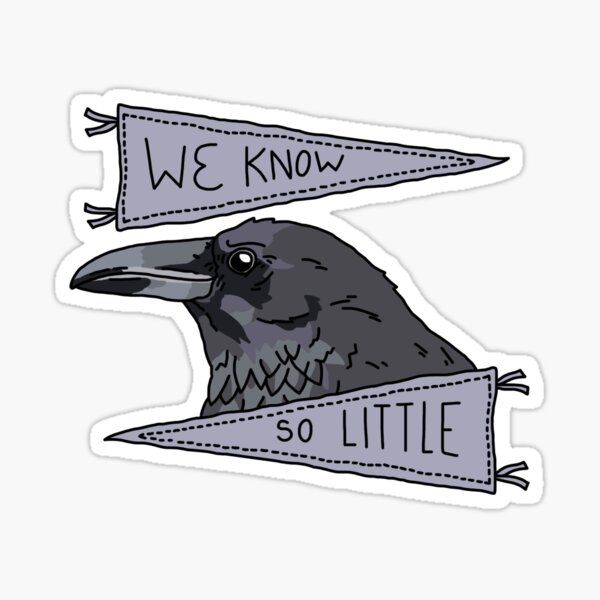 We Know So Little Sticker