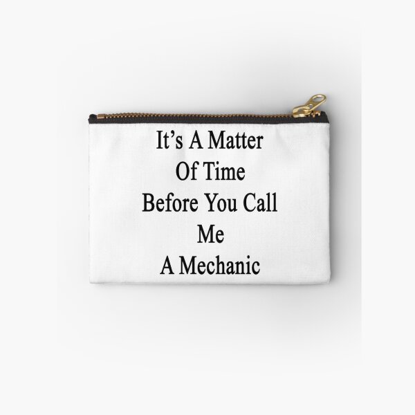 Item preview, It's A Matter Of Time Before You Call Me A Mechanic  designed and sold by supernova23.