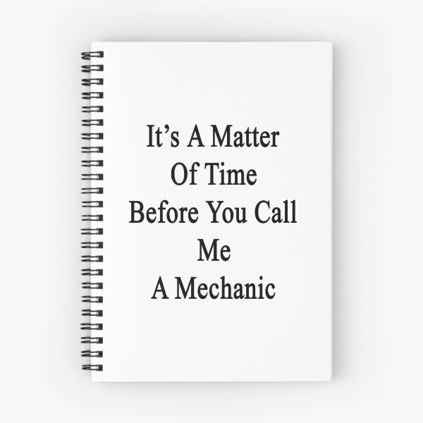 Item preview, It's A Matter Of Time Before You Call Me A Mechanic designed and sold by supernova23.